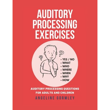 Auditory Processing Exercises: Auditory Processing Questions For Adults And Children