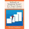 Setback or Stepping Stone? It's Your Choice: "With all my might, it shall be done"