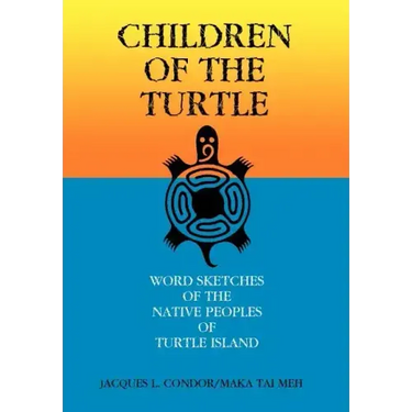 Children of the Turtle: Word Sketches of the Native Peoples of Turtle Island