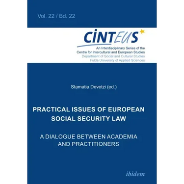 Practical Issues of European Social Security Law: A Dialogue Between Academia and Practitioners