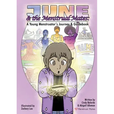 June and the Menstrual Mates: A Young Menstruator's Journey and Guidebook
