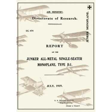 REPORT ON THE JUNKER ALL-METAL SINGLE-SEATER MONOPLANE TYPE D.1., July 1919Reports on German Aircraft 15