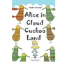 Alice in Cloud Cuckoo Land