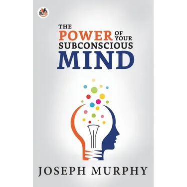The Power of Your Subconscious Mind