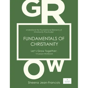 Fundamentals of Christianity: Understand the Foundational Elements of Christianity Practically!