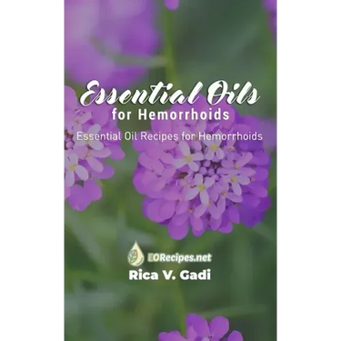Essential Oils for Hemorrhoids: Essential Oil Recipes for Hemorrhoids
