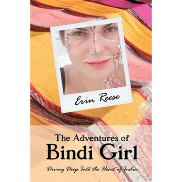 The Adventures of Bindi Girl: Diving Deep Into the Heart of India
