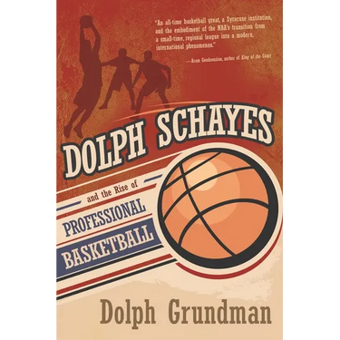Dolph Schayes and the Rise of Professional Basketball