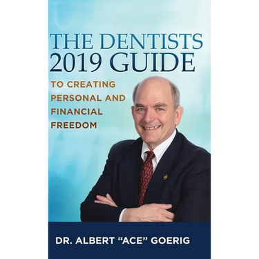 The Dentists 2019 Guide to Creating Personal and Financial Freedom