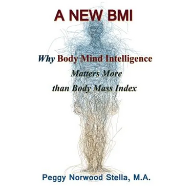 A New BMI: Why Body Mind Intelligence matters more than Body Mass Index