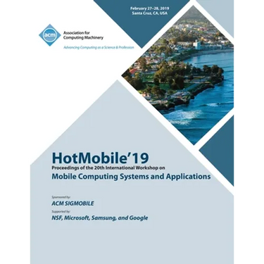 HotMobile'19: Proceedings of the 20th International Workshop on Mobile Computing Systems and Applications