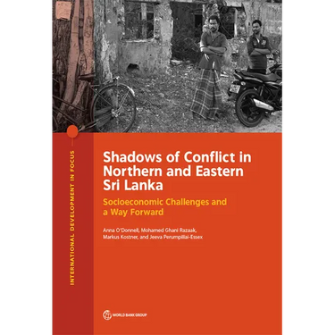 Shadows of Conflict in Northern and Eastern Sri Lanka: Socioeconomic Challenges and a Way Forward