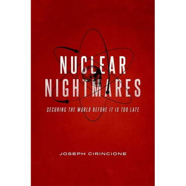Nuclear Nightmares: Securing the World Before It Is Too Late