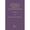 Stukeley's Stonehenge - Temple of the British Druids: Illustrated