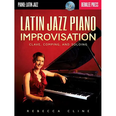 Latin Jazz Piano Improvisation: Clave, Comping, and Soloing Book/Online Audio