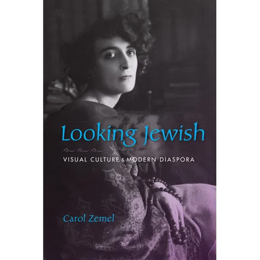 Looking Jewish: Visual Culture and Modern Diaspora