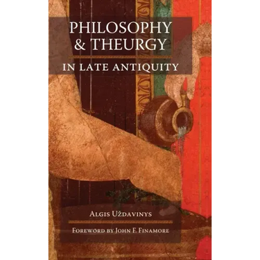 Philosophy and Theurgy in Late Antiquity