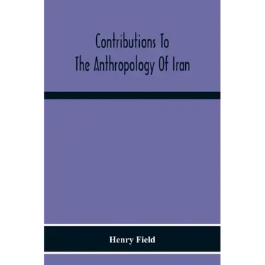 Contributions To The Anthropology Of Iran