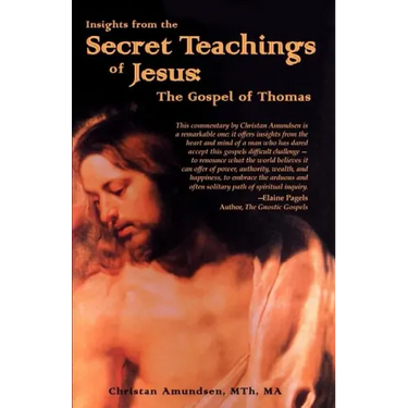 Insights from the Secret Teachings of Jesus: The Gospel of Thomas
