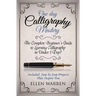 Calligraphy: One Day Calligraphy Mastery: The Complete Beginner's Guide to Learning Calligraphy in Under 1 Day! Included: Step by S