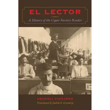 El Lector: A History of the Cigar Factory Reader