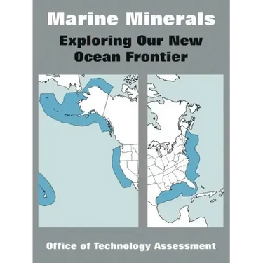 Marine Minerals: Exploring Our New Ocean Frontier