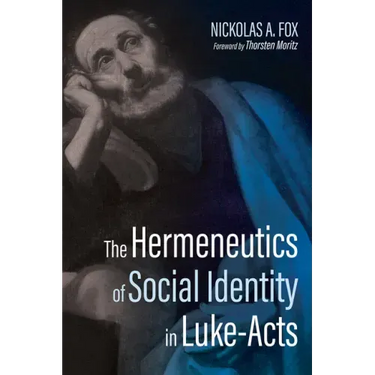 The Hermeneutics of Social Identity in Luke-Acts