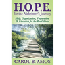 Hope for the Alzheimer's Journey: Help, Organization, Preparation, and Education for the Road Ahead