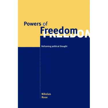 Powers of Freedom: Reframing Political Thought