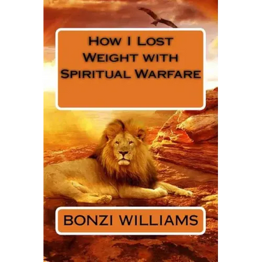 How I Lost Weight with Spiritual Warfare