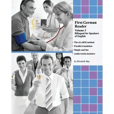 First German Reader (Volume 3): bilingual for speakers of English, Elementary Level