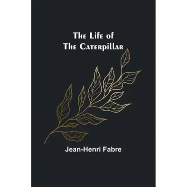 The Life of the Caterpillar