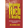Becoming Rich And Wealthy: Secrets To Financial Prosperity