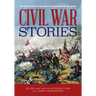 Civil War Stories: 40 of the Greatest Tales about the War Between the States