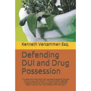 Defending DUI and Drug Possession: This book will help attorneys represent persons charged with DUI, drug and other criminal and traffic offenses. Det