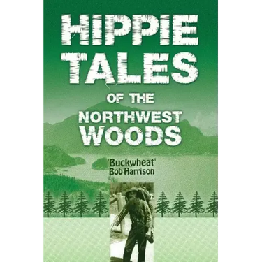 Hippie Tales of the Northwest Woods