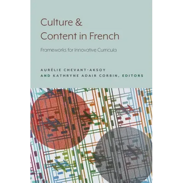 Culture and Content in French: Frameworks for Innovative Curricula