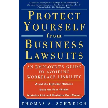 Protect Yourself from Business Lawsuits: An Employee's Guide to Avoiding Workplace Liability