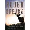 Rough Breaks: A Wyoming High Country Memoir