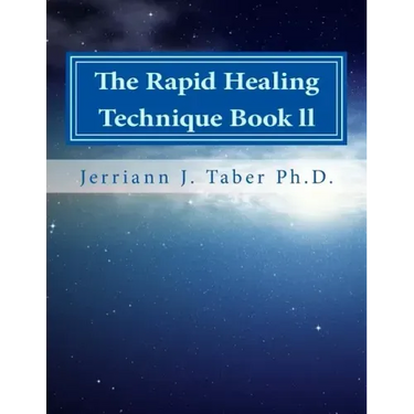 The Rapid Healing Technique Book ll: A Guide To Becoming Your Higher Self