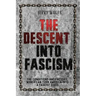 The Descent Into Fascism: The Conditions and Factors Which Can Turn America Into A Fascist State