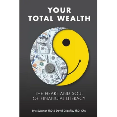 Your Total Wealth: The Heart and Soul of Financial Literacy
