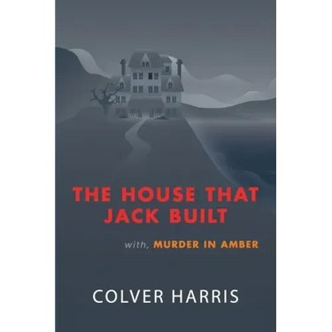 The House that Jack Built / Murder in Amber: (Inspector Timothy Fowler, Golden-Age Detective Mysteries)