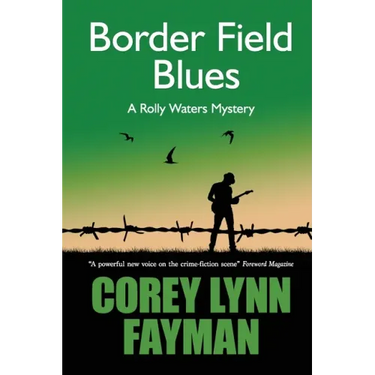 Border Field Blues: A Rolly Waters Mystery