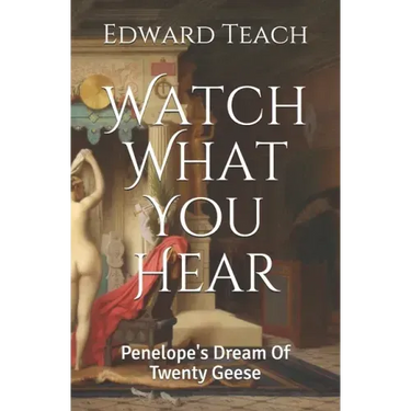 Watch What You Hear: Penelope's Dream Of Twenty Geese