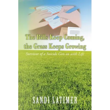 The Bills Keep Coming, the Grass Keeps Growing: Survivor of a Suicide Gets on with Life