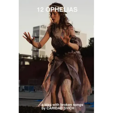 12 Ophelias (a Play with Broken Songs)