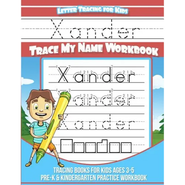 Xander Letter Tracing for Kids Trace my Name Workbook: Tracing Books for Kids ages 3 - 5 Pre-K & Kindergarten Practice Workbook