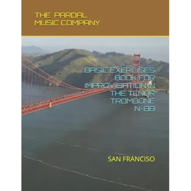 Basic Exercises Book for Improvisation in the Tenor Trombone N-88: San Franciso