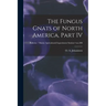 The Fungus Gnats of North America, Part IV; no.200